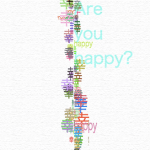 幸 — Are you happy? —